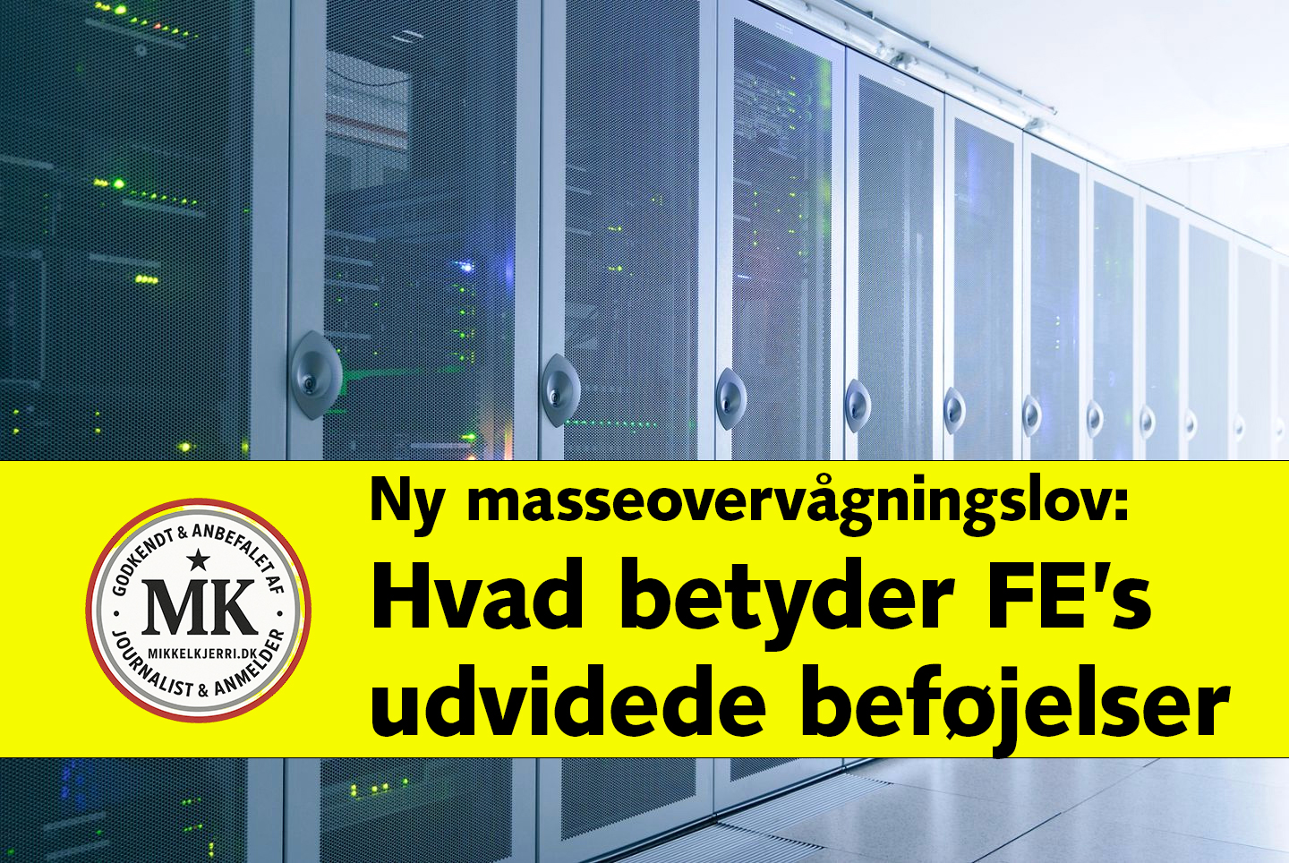 Ny masseovervågningslov: Hvad betyder FE’s udvidede beføjelser for dit privatliv?