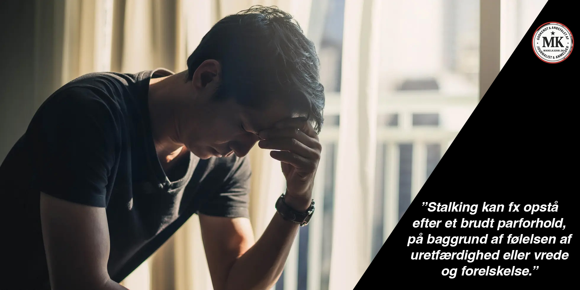 Ny rapport: Stalking gør folk syge – og det stopper ikke af sig selv